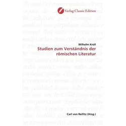 Studien zum Verständnis der römischen Literatur, Fachbücher von Wilhelm Kroll