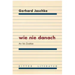 wie nie danach, Belletristik von Gerhard Jaschke