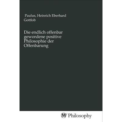 Die endlich offenbar gewordene positive Philosophie der Offenbarung, Taschenbuch von , MV-Philosophy, 978-3-96880-635-8