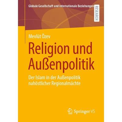 Religion und Außenpolitik, Taschenbuch von Mevlüt Özev, Springer Fachmedien Wiesbaden GmbH, 978-3-658-32219-9