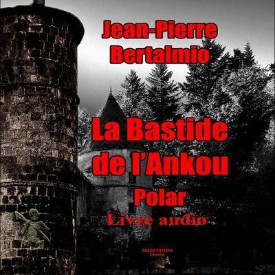 La bastide de l'Ankou - Jean-Pierre Bertalmio, Audio, 9782487612365