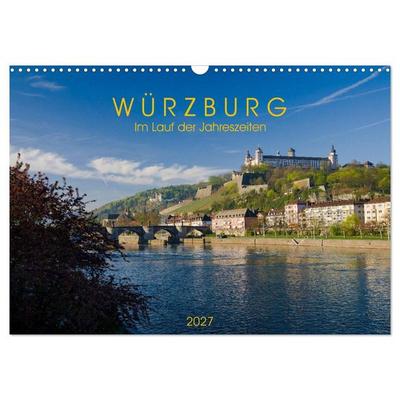 Würzburg - Im Lauf der Jahreszeiten (Wandkalender 2027 DIN A3 quer), CALVENDO Monatskalender