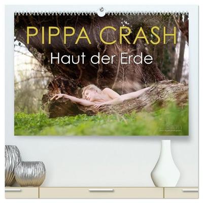 PIPPA CRASH - Haut der Erde (hochwertiger Premium Wandkalender 2026 DIN A2 quer), Kunstdruck in Hochglanz