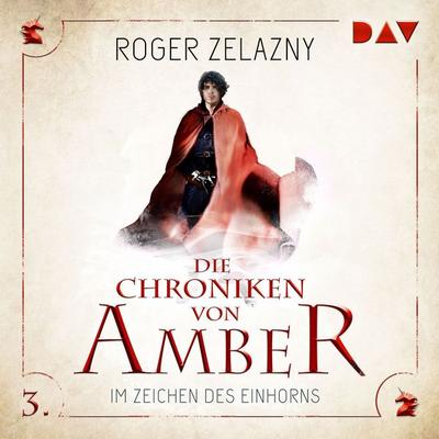 Die Chroniken von Amber – Teil 3: Im Zeichen des Einhorns - Roger Zalazny, Audio, 9783742403698