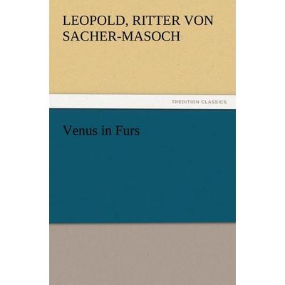 Venus in Furs, Taschenbuch von Leopold Sacher-Masoch, Tredition, 978-3-8424-6482-7