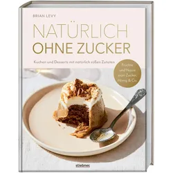 Natürlich ohne Zucker, Ratgeber von Birgit van der Avoort, Brian Levy