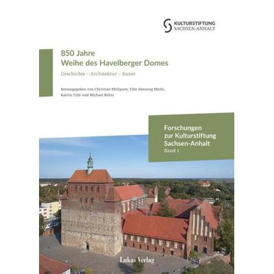 850 Jahre Weihe des Havelberger Domes, Paperback von , Lukas Verlag für Kunst- und Geistesgeschichte, 978-3-86732-445-8