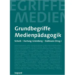 Grundbegriffe Medienpädagogik, Fachbücher von Christine Dallmann, Anja Hartung-Griemberg, Bernd Schorb