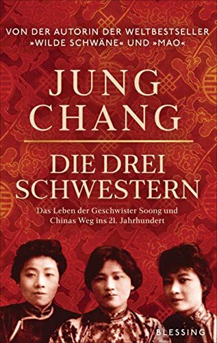 Jung Chang - Die drei Schwestern: Das Leben der Geschwister Soong und Chinas Weg ins 21. Jahrhundert - Preis vom 18.10.2026 19:22:15 h