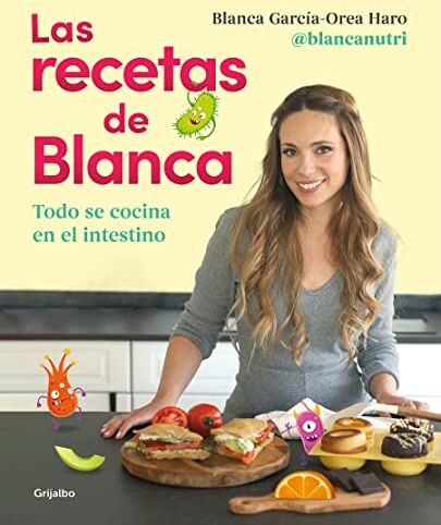 Blanca García-Orea Haro (@blancanutri) - Las recetas de Blanca: Todo se cocina en el intestino (Alimentación saludable) - Preis vom 13.10.2026 19:28:25 h