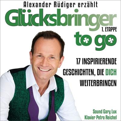 Glücksbringer to go – 1. Etappe - Alexander Rüdiger, Audio, 9783987623073