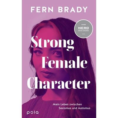 Strong Female Character, Gebundene Ausgabe von Fern Brady, Pola, 978-3-7596-0011-0