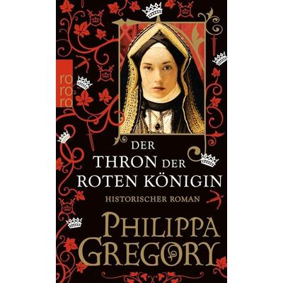 Der Thron der roten Königin, Taschenbuch von Philippa Gregory, Rowohlt Taschenbuch, 978-3-499-25672-1