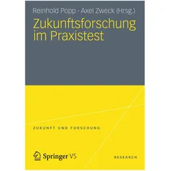 Zukunftsforschung im Praxistest, Fachbücher von Reinhold Popp, Axel Zweck