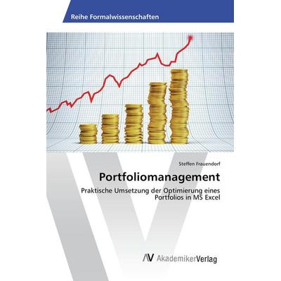Portfoliomanagement, Taschenbuch von Steffen Frauendorf, AV Akademikerverlag, 978-3-639-80598-7
