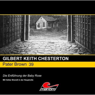 Die Entführung der Baby Rose - Gilbert Keith Chesterton, Audio, 4260507134875