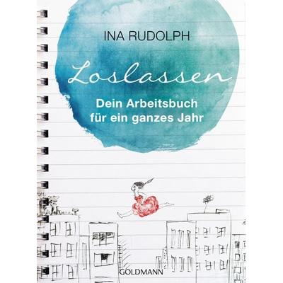 LOSLASSEN, Taschenbuch von Ina Rudolph, Goldmann, 978-3-442-22332-9