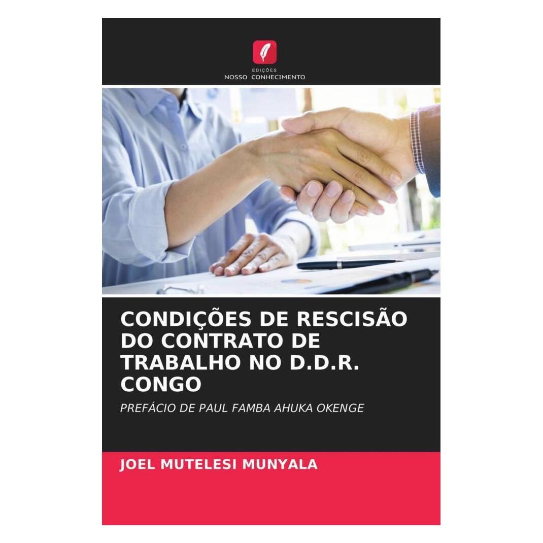 Edicoes Nosso Conhecimento Condições De Rescisão Do Contrato De Trabalho No D.D.R. Congo (Portugiesisch, Softcover, Joel Mutelesi Munyala) (51463226)