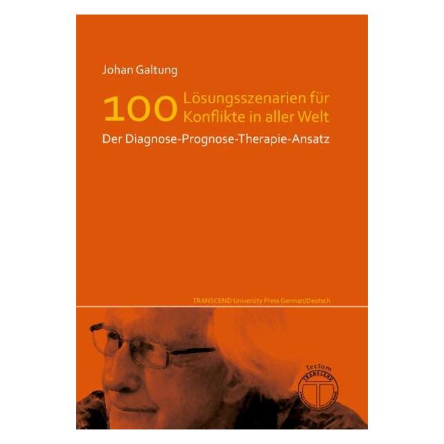 Tectum Lösungsszenarien für 100 Konflikte in aller Welt - Der Diagnose-Prognose-Therapie-Ansatz (Deutsch, Softcover, Johan Galtung) (56129620)