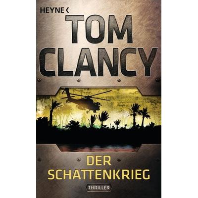 Der Schattenkrieg / Jack Ryan Band 6, Taschenbuch von Tom Clancy, Heyne, 978-3-453-43675-6