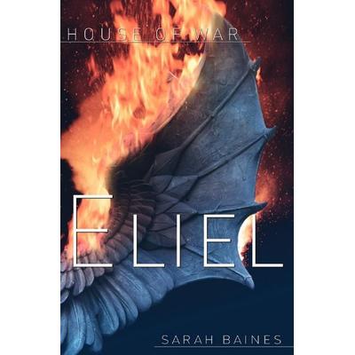 House of War / House of War: Eliel, Taschenbuch von Sarah Baines, Epubli, 978-3-7502-7767-0