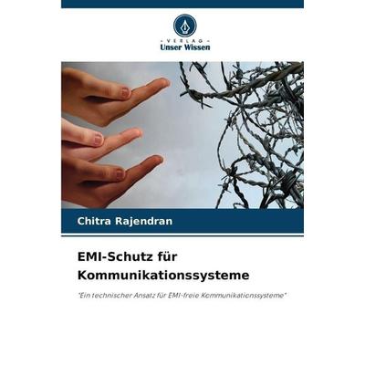 EMI-Schutz für Kommunikationssysteme, Taschenbuch von Chitra Rajendran, Verlag Unser Wissen, 978-620-2-46066-8