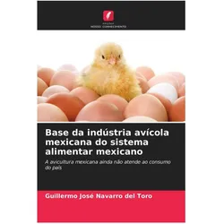 Base da indústria avícola mexicana do sistema alimentar mexicano, Fachbücher von Guillermo José Navarro del Toro