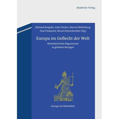 Europa im Geflecht der Welt, Gebundene Ausgabe von , De Gruyter, 978-3-05-005983-9