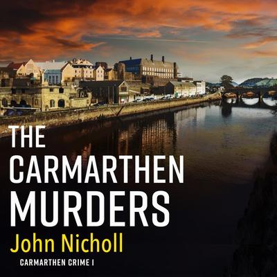 The Carmarthen Murders - John Nicholl, Audio, 9781804262962