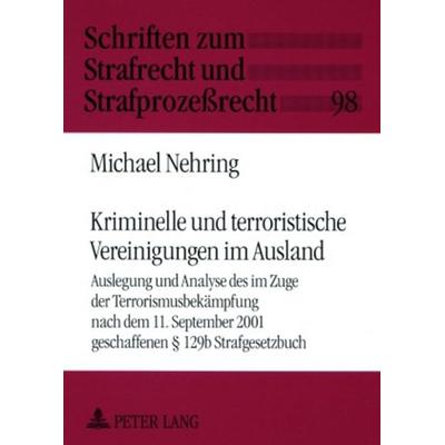 Kriminelle und terroristische Vereinigungen im Ausland, Taschenbuch von Michael Nehring, Peter Lang GmbH, Internationaler Verlag der Wissenschaften,