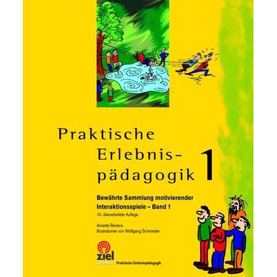 Praktische Erlebnispädagogik Band 1, Taschenbuch von Annette Reiners, Ziel, 978-3-96557-052-8