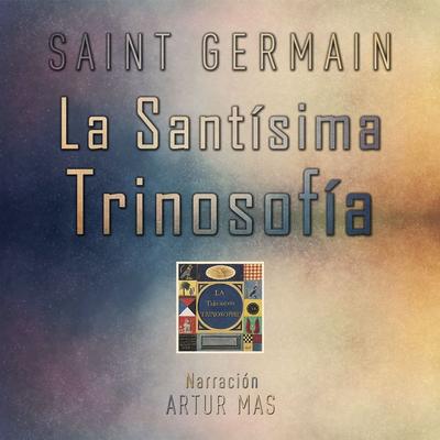 La Santísima Trinosofía - Saint Germain, Audio, 4061707804304