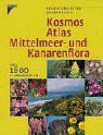 Ingrid Schönfelder - Kosmos Atlas Mittelmeer- und Kanarenflora: Über 1600 Pflanzenarten - Preis vom 09.10.2026 07:28:09 h