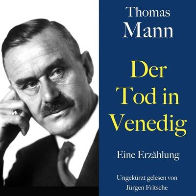 Thomas Mann: Der Tod in Venedig - Thomas Mann, Audio, 9783754522493