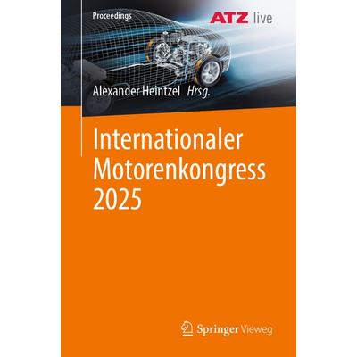 Internationaler Motorenkongress 2025, Taschenbuch von , Springer Fachmedien Wiesbaden GmbH, 978-3-658-49719-4