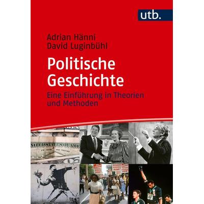 Politische Geschichte, Taschenbuch von Adrian Hänni,David Luginbühl, Utb GmbH, 978-3-8252-5917-4