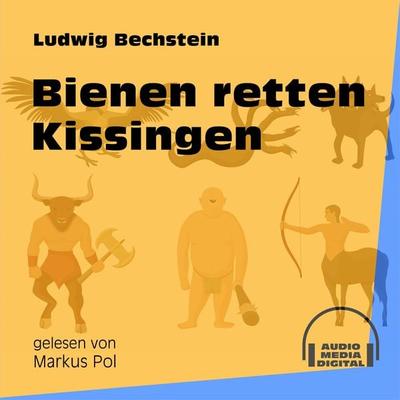 Bienen retten Kissingen - Ludwig Bechstein, Audio, 9783991552338