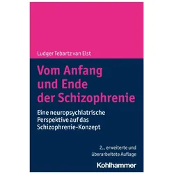 Vom Anfang und Ende der Schizophrenie, Fachbücher von Ludger Tebartz Van Elst