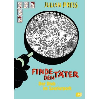 Finde den Täter - Der Dieb im Saurierpark, Taschenbuch von Julian Press, CBJ, 978-3-570-17436-4