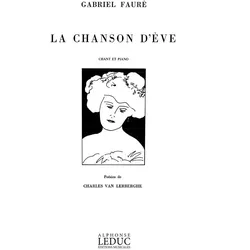 La chanson d/'Eve pour chant et piano (fr) Lerberghe, Charles van, text, Fachbücher von Gabriel Urbain Fauré