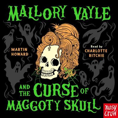 Mallory Vayle and the Curse of Maggoty Skull - Martin Howard, Audio, 9781805136354