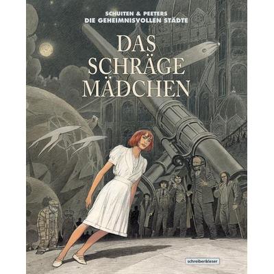 Das schräge Mädchen, Taschenbuch von François Schuiten,Benoît Peeters, Schreiber & Leser, 978-3-946337-27-0