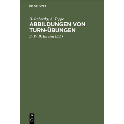 Abbildungen von Turn-Übungen, Gebundene Ausgabe von H. Robolsky,A. Töppe, De Gruyter, 978-3-11-111152-0