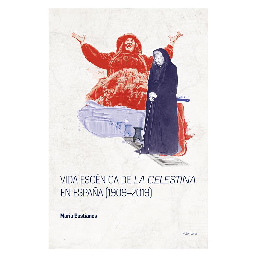 Peter Lang Vida escénica de "La Celestina" en España (1909-2019) (Englisch, Duncan Wheeler, María Bastianes) (56046022)