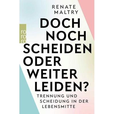 Doch noch scheiden oder weiter leiden?, Taschenbuch von Renate Maltry,Heinz-Günter Andersch-Sattler, Rowohlt Taschenbuch, 978-3-499-01524-3
