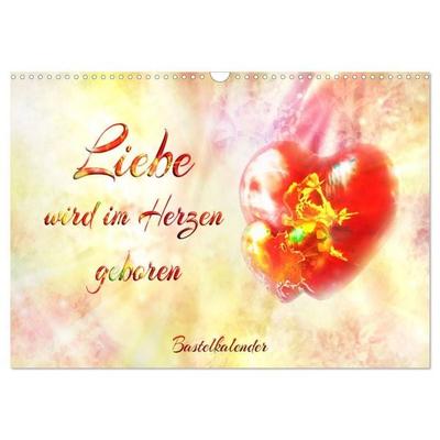 Liebe wird im Herzen geboren (Wandkalender 2027 DIN A3 quer), CALVENDO Monatskalender