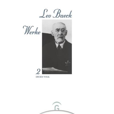 Leo Baeck Werke / Dieses Volk, Gebundene Ausgabe von Leo Baeck, Gütersloher Verlagshaus, 978-3-579-02335-9