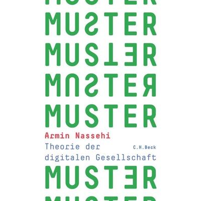 Muster, Gebundene Ausgabe von Armin Nassehi, C.H. Beck, 978-3-406-74024-4