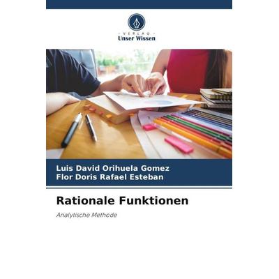 Rationale Funktionen, Taschenbuch von Luis David Orihuela Gomez,Flor Doris Rafael Esteban, Verlag Unser Wissen, 978-620-5-09035-0