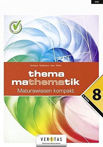 Anita Dorfmayr - Thema Mathematik - Thema Mathematik - Oberstufe - 8. Klasse: Thema Mathematik - Maturawissen kompakt - Schulbuch - Preis vom 15.10.2026 23:06:25 h